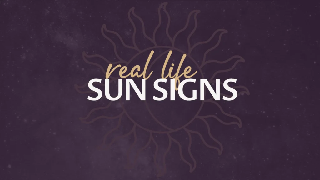 Real Life Sun Signs